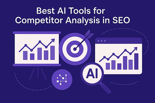 مهم‌ترین ابزارهای هوش مصنوعی برای تحلیل رقبا در سئو